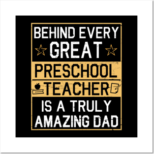 Behind Every Great Preschool Teacher Is A Truly Amazing Dad Posters and Art